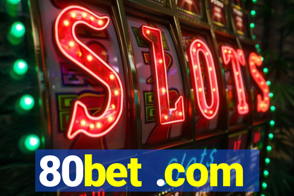 80bet .com